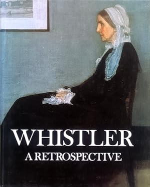 Seller image for Whistler: A Retrospective for sale by LEFT COAST BOOKS