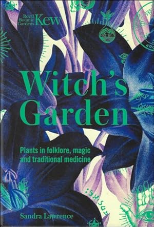 Seller image for KEW - WITCH'S GARDEN : Plants in Folklore, Magic and Traditional Medicine for sale by BOOKSELLER  -  ERIK TONEN  BOOKS