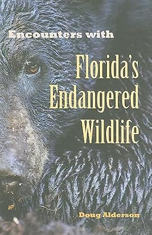 Bild des Verkufers fr Encounters with Florida's Endangered Wildlife zum Verkauf von WeBuyBooks