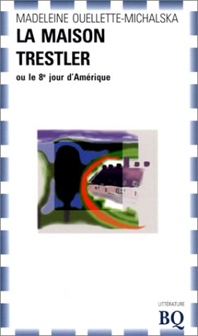 Seller image for LA MAISON TRESTLER OU LE 8E JOUR D AMERIQUE for sale by WeBuyBooks