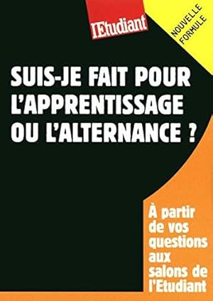 Image du vendeur pour SUIS-JE FAIT POUR L'APPRENTISSAGE OU L'ALTERNANCE mis en vente par Dmons et Merveilles