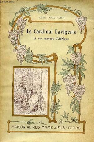 Seller image for Le Cardinal Lavigerie et ses oeuvres d'Afrique - Nouvelle dition compltement refondue. for sale by Le-Livre