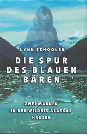 Bild des Verkufers fr Die Spur des blauen Bren. Zwei Mnner in der Wildnis Alaskas. Aus dem Amerikanischen von Hartmut Schickert zum Verkauf von Klaus Kreitling