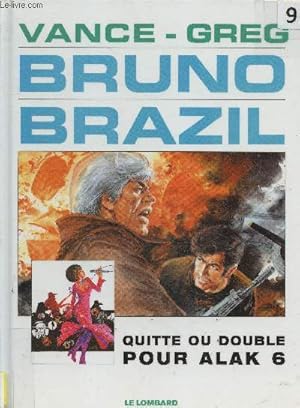 Seller image for Bruno Brazil tome 9 : Quitte ou double pour Alak 6 for sale by Le-Livre