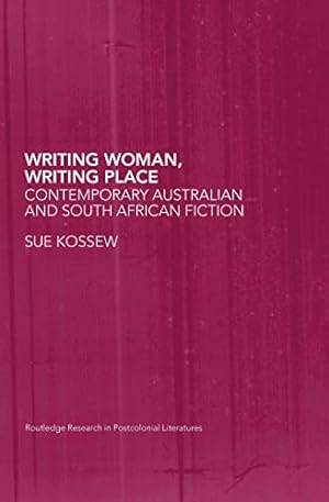 Seller image for Writing Woman, Writing Place: Contemporary Australian and South African Fiction (Routledge Research in Postcolonial Literatures) for sale by WeBuyBooks
