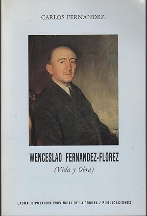 Imagen del vendedor de WENCESLAO FERNNDEZ-FLREZ. VIDA Y OBRA a la venta por Librera Hijazo