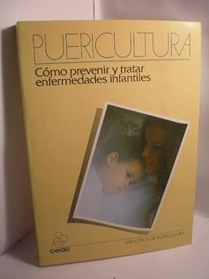 Seller image for Puericultura. Cmo prevenir y tratar enfermedades infantiles for sale by Librera Antonio Azorn