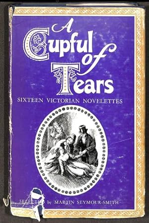 Bild des Verkufers fr A cupful of tears: Sixteen Victorian novelettes zum Verkauf von WeBuyBooks
