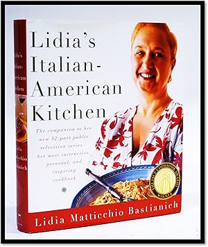 Lidia's Italian-American Kitchen: The Companion to her New 52-Part Public Television Series her m...