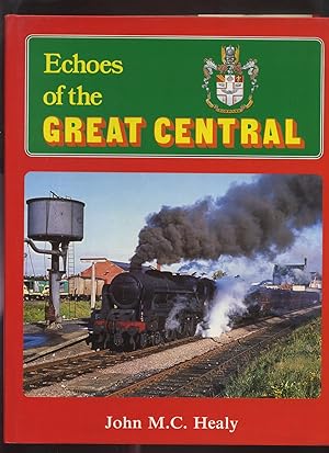 Imagen del vendedor de Echoes of the Great Central a la venta por Roger Lucas Booksellers