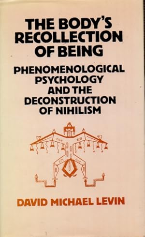 The Body's Recollection of Being _ Phenomenological Psychology and the Deconstruction of Nihilism