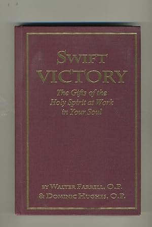 Image du vendeur pour SWIFT VICTORY: THE GIFTS OF THE HOLY SPIRIT AT WORK IN YOUR SOUL mis en vente par Daniel Liebert, Bookseller