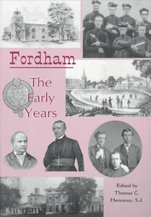 Bild des Verkufers fr Fordham, the Early Years : A Commemoration of the Jesuits' Arrival in 1846 zum Verkauf von GreatBookPricesUK