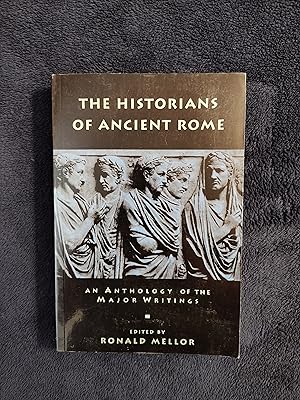 Image du vendeur pour THE HISTORIANS OF ANCIENT ROME: AN ANTHOLOGY OF THE MAJOR WRITINGS mis en vente par JB's Book Vault