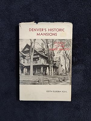 Seller image for DENVER'S HISTORIC MANSIONS: CITADELS TO THE EMPIRE BUILDERS for sale by JB's Book Vault