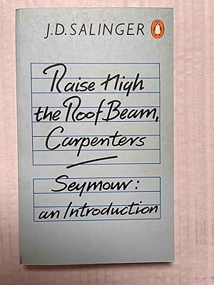 Imagen del vendedor de RAISE HIGH THE ROOF BEAM, CARPENTERS - and - SEYMOUR - An Introduction a la venta por Jake's Place Books