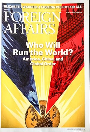 Image du vendeur pour Foreign Affairs, Volume 98, Number1, Who Will Run The World?-America, China, and Global Order-January/February 2019 mis en vente par Mad Hatter Bookstore