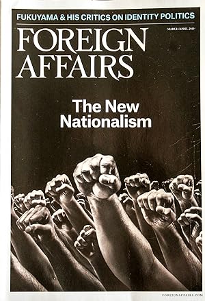 Image du vendeur pour Foreign Affairs, Volume 98, Number2, March/April 2019, THE NEW NATIONALISM mis en vente par Mad Hatter Bookstore