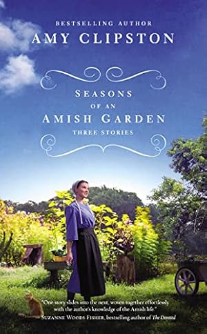 Bild des Verkufers fr Seasons of an Amish Garden: Three Stories zum Verkauf von Reliant Bookstore