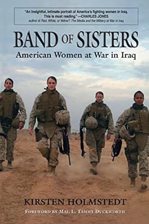 Seller image for Band of Sisters: American Women at War in Iraq for sale by Reliant Bookstore