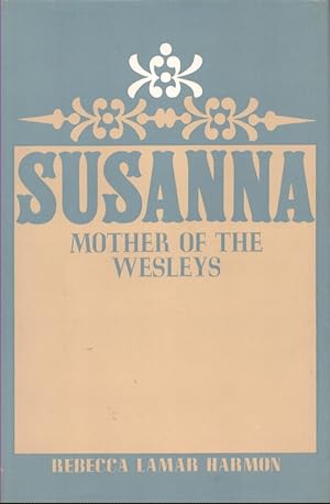 Imagen del vendedor de SUSANNA Mother of the Wesleys a la venta por Neil Shillington: Bookdealer/Booksearch