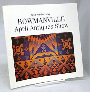 20th Anniversary Bowmanville April Antiques Show