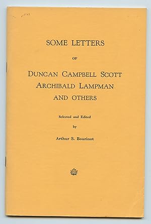 Imagen del vendedor de Some Letters of Duncan Campbell Scott, Archibald Lampman and Others a la venta por Attic Books (ABAC, ILAB)