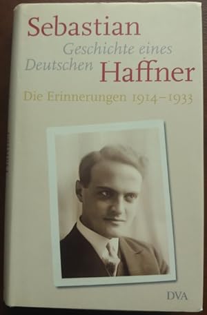 Geschichte eines Deutschen. Die Erinnerungen 1914 - 1933.
