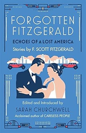 Imagen del vendedor de Forgotten Fitzgerald: Echoes of a Lost America a la venta por WeBuyBooks