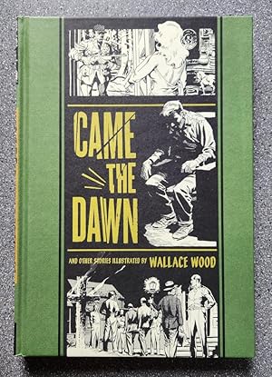 Came the Dawn: And Other Stories Illustrated by Wallace Wood