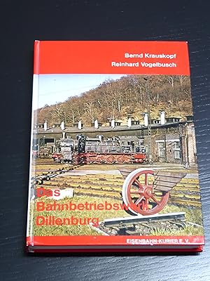 Bild des Verkufers fr Das Bahnbetriebswerk Dillenburg zum Verkauf von Bradley Ross Books