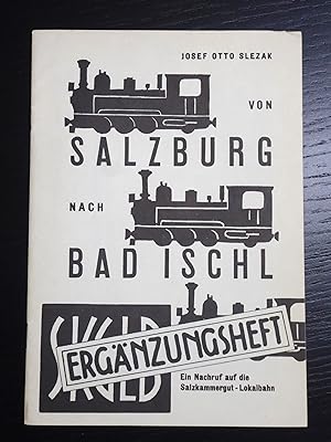 Von Salzburg Nach Bad Ischl: Geschichte und Probleme der Salzkammergut-Lokalbahn - Erganzungsheft