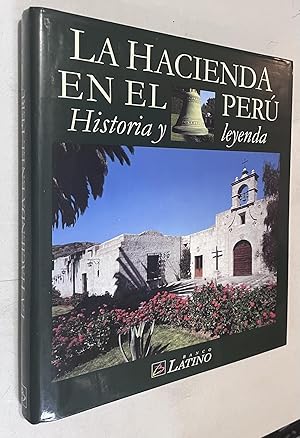 La Hacienda en el Peru Historia y Leyenda