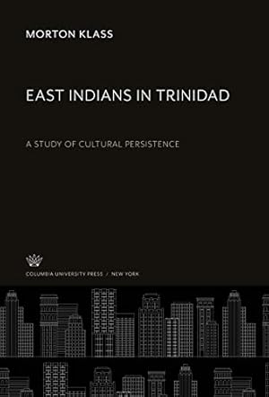 Bild des Verkufers fr East Indians in Trinidad: A Study of Cultural Persistence zum Verkauf von WeBuyBooks