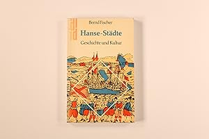 HANSE-STÄDTE. Geschichte und Kultur