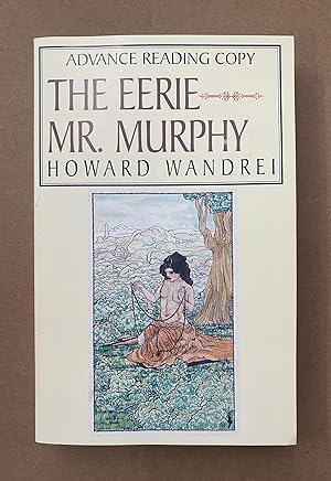 Bild des Verkufers fr The Eerie Mr. Murphy: The Collected Fantasy Tales of Howard Wandrei, Volume II zum Verkauf von Fahrenheit's Books