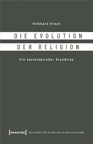 Die Evolution der Religion Ein soziologischer Grundriss