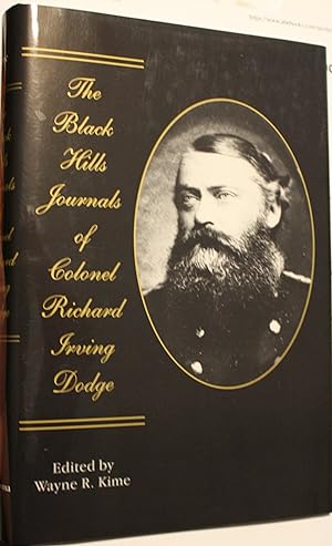 The Black Hills Journals Of Colonel Richard Irving Dodge