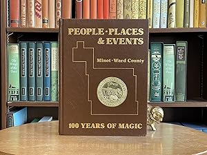 People Places and Events - 100 Years of Magic; Minot-Ward County