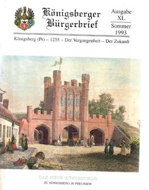 Königsberger Bürgerbrief.Ausgabe XL / Sommer 1993. Königsberg/Pr. - 1255 - Der Vergangenheit - De...