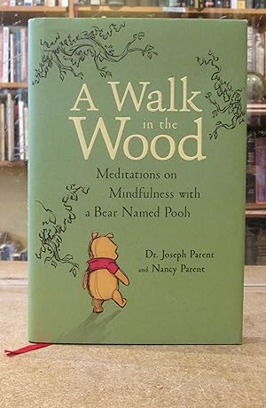 A Walk in the Woods: Meditations on Mindfulness with a Bear Named Pooh