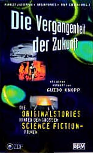 Seller image for Die Vergangenheit der Zukunft. Die Originalstories hinter den groen Science Fiction Filmen. Buch zur ZDF-Dokumentation for sale by Wegmann1855