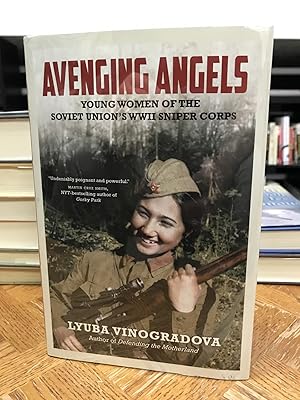 Seller image for Avenging Angels: Young Women of the Soviet Union's WWII Sniper Corps for sale by THE PRINTED GARDEN, ABA, MPIBA
