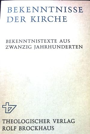 Bild des Verkufers fr Bekenntnisse der Kirche : Bekenntnistexte aus 20 Jahrhunderten. zum Verkauf von books4less (Versandantiquariat Petra Gros GmbH & Co. KG)