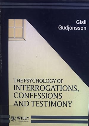 Immagine del venditore per The Psychology of Interrogations, Confessions and Testimony. Wiley Series in Psychology of Crime, Policing and Law. venduto da books4less (Versandantiquariat Petra Gros GmbH & Co. KG)