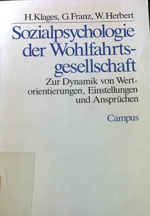 Bild des Verkufers fr Sozialpsychologie der Wohlfahrtsgesellschaft : zur Dynamik von Wertorientierungen, Einstellungen u. Ansprchen. zum Verkauf von books4less (Versandantiquariat Petra Gros GmbH & Co. KG)