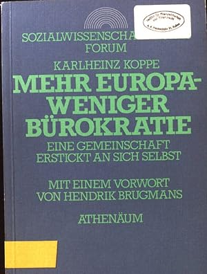 Seller image for Mehr Europa, weniger Brokratie : e. Gemeinschaft erstickt an sich selbst. Sozialwissenschaftliches Forum ; Bd. 3 for sale by books4less (Versandantiquariat Petra Gros GmbH & Co. KG)