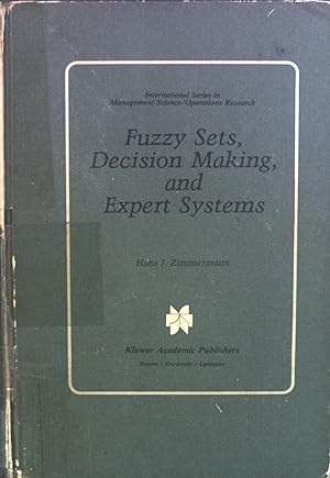 Image du vendeur pour Fuzzy Sets, Decision Making, and Expert Systems. International Series in Management Science/Operations Research mis en vente par books4less (Versandantiquariat Petra Gros GmbH & Co. KG)