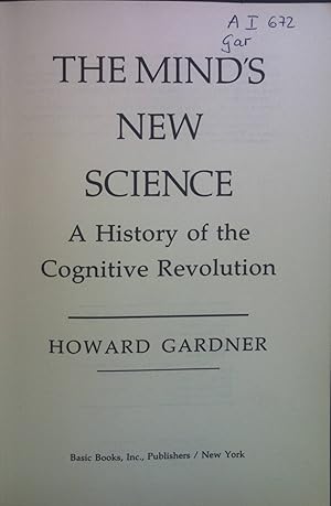 Imagen del vendedor de The Mind's New Science: A History of the Cognitive Revolution. a la venta por books4less (Versandantiquariat Petra Gros GmbH & Co. KG)