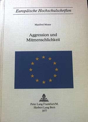 Bild des Verkufers fr Aggression und Mitmenschlichkeit. (SIGNIERTES EXEMPLAR) Europische Hochschulschriften / Reihe 23 / Theologie ; 86 zum Verkauf von books4less (Versandantiquariat Petra Gros GmbH & Co. KG)